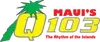 Q103 Maui